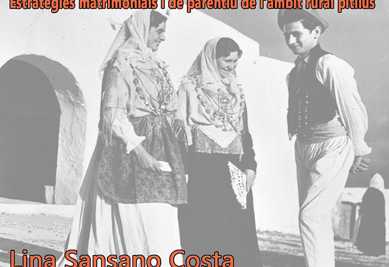 Seminari: El festeig pagès i les fuites. Estratègies matrimonials i de parentiu de l’àmbit rural pitiús